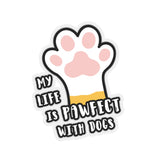 Sticker - My Life Is Pawfect With Dogs